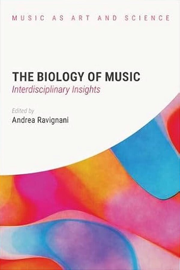 The Biology Of Music: Interdisciplinary Insights-..