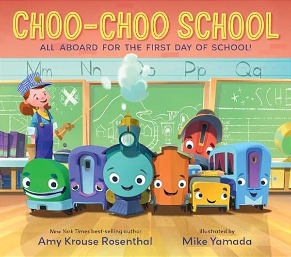 Choo-Choo School: All Aboard For The First Day Of School-..