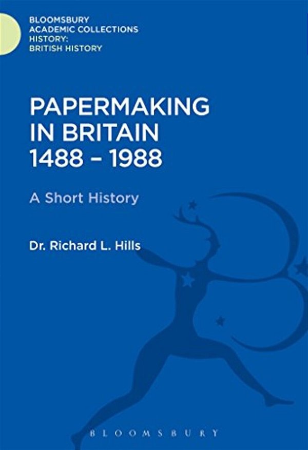 Papermaking In Britain 1488-1988-..