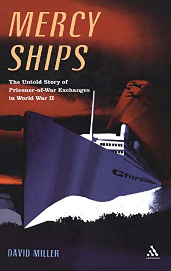 Mercy Ships: The Untold Story Of Prisoner Of War Exchanges-..