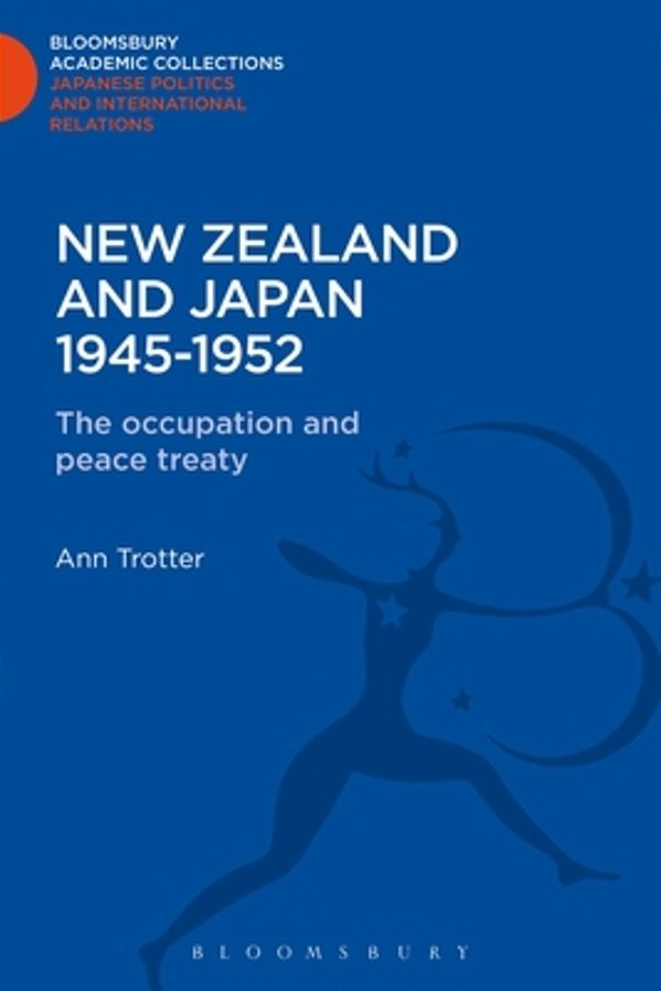New Zealand And Japan 1945-1952: The Occupation And The Peace Treaty-..
