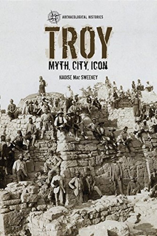 Troy: Myth, City, Icon-..