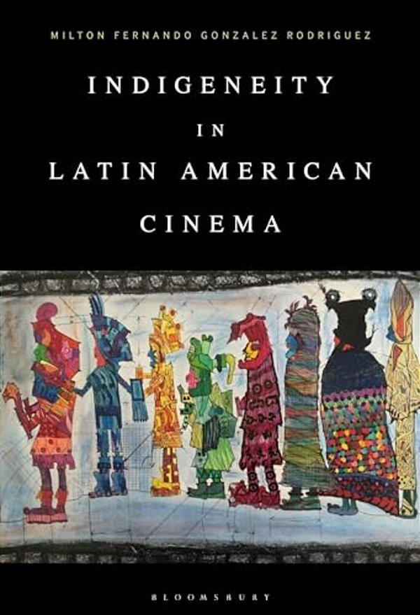 Indigeneity In Latin American Cinema-..