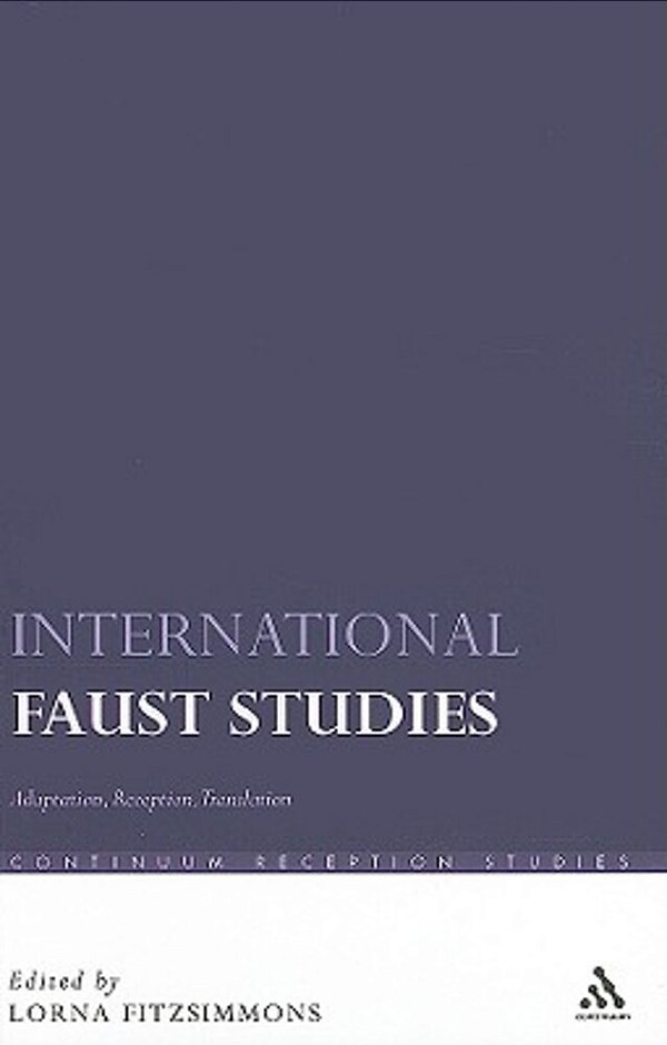 International Faust Studies: Adaptation, Reception, Translation-..
