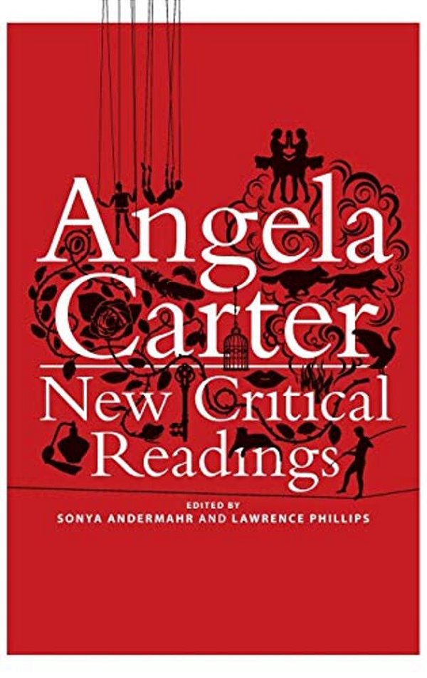 Angela Carter: New Critical Readings-..