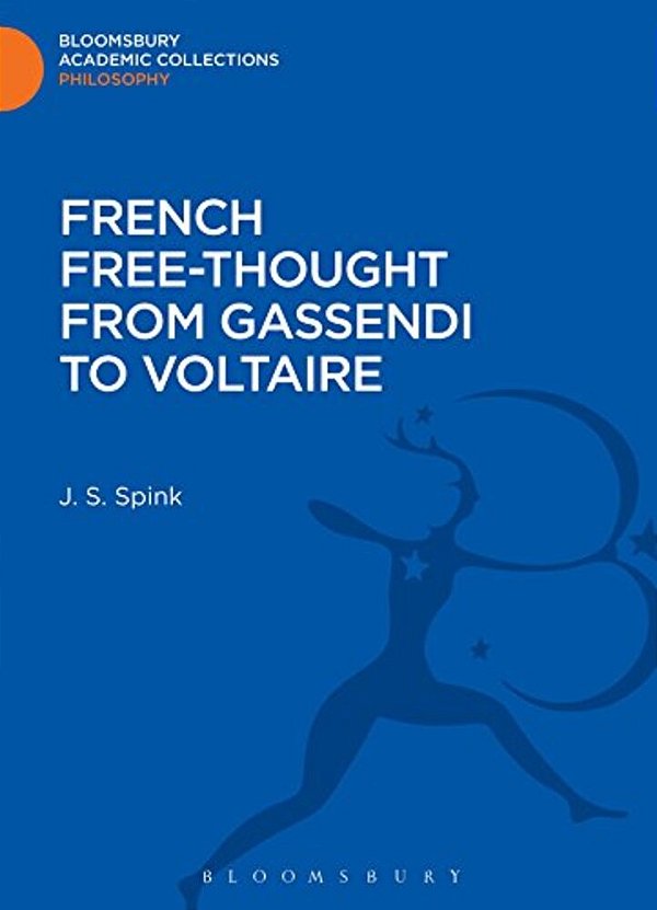 French Free-Thought From Gassendi To Voltaire-..