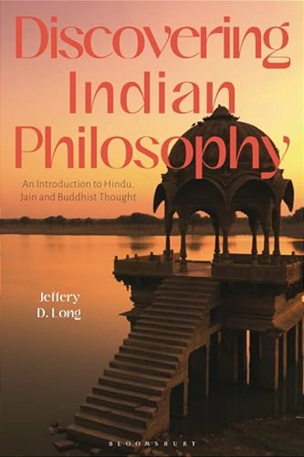 Discovering Indian Philosophy: An Introduction To Hindu, Jain And Buddhist Thought-..