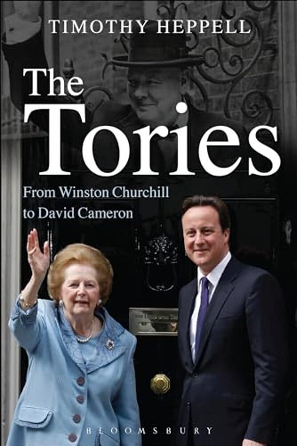The Tories: From Winston Churchill To David Cameron-..