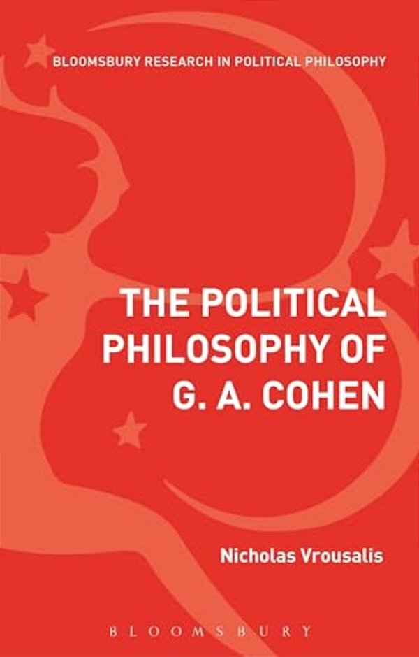Political Philosophy Of G. A. Cohen: Back To Socialist Basics-..