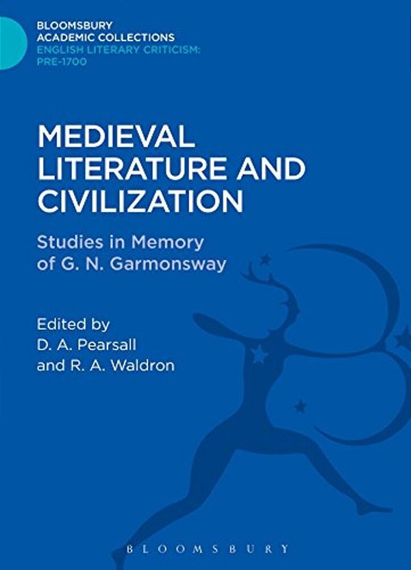 Medieval Literature And Civilization: Studies In Memory Of G. N. Garmonsway-..