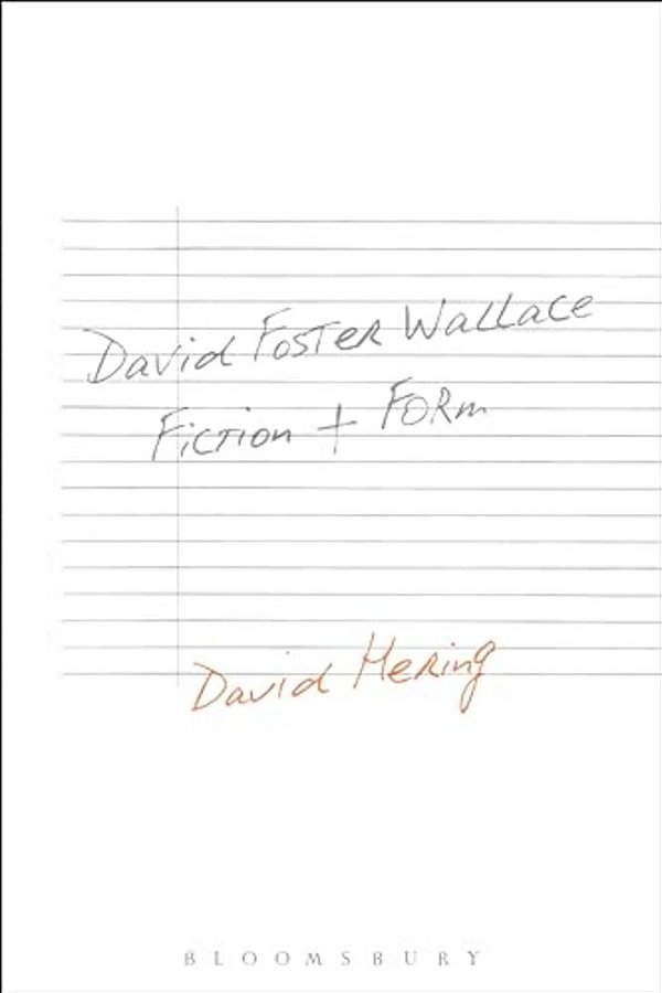 David Foster Wallace: Fiction And Form-..