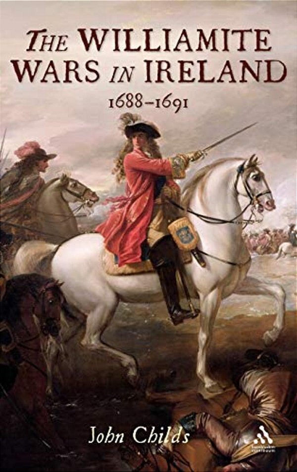 The Williamite Wars In Ireland-..