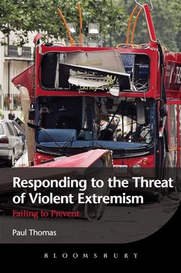 Responding To The Threat Of Violent Extremism: Failing To Prevent-..