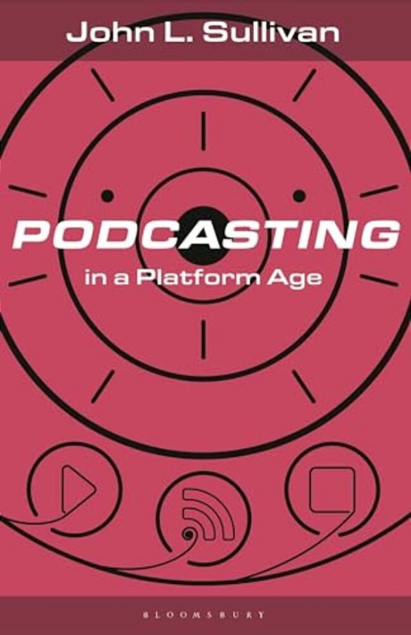 Podcasting In A Platform Age: From An Amateur To A Professional Medium-..