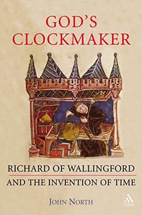 God's Clockmaker: Richard Of Wallingford And The Invention Of Time-..