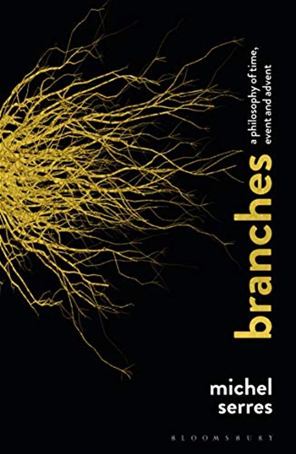 Branches: A Philosophy Of Time, Event And Advent-..