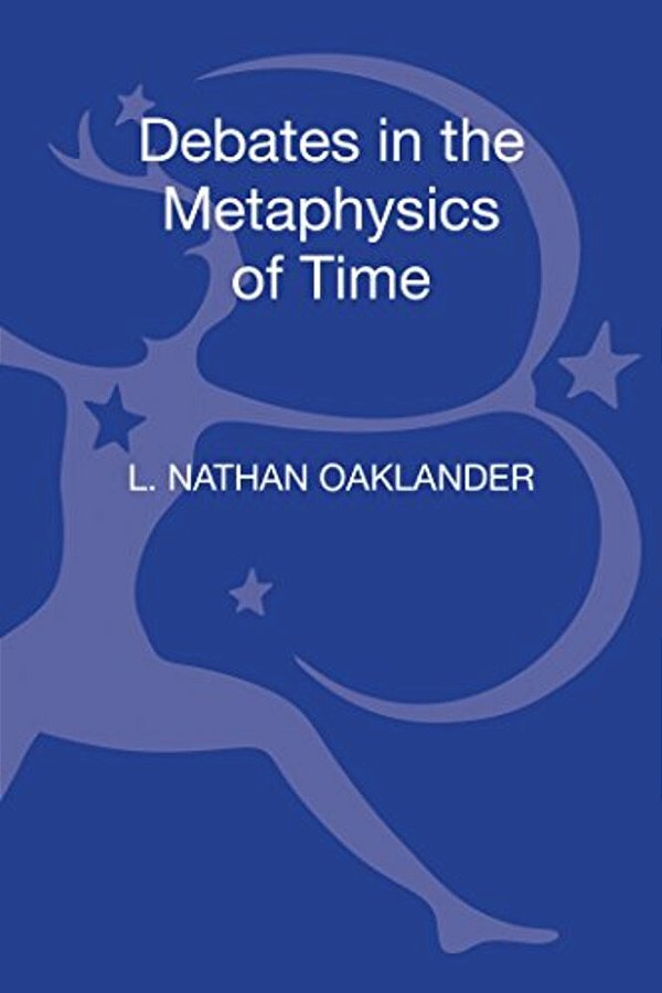 Debates In The Metaphysics Of Time-..