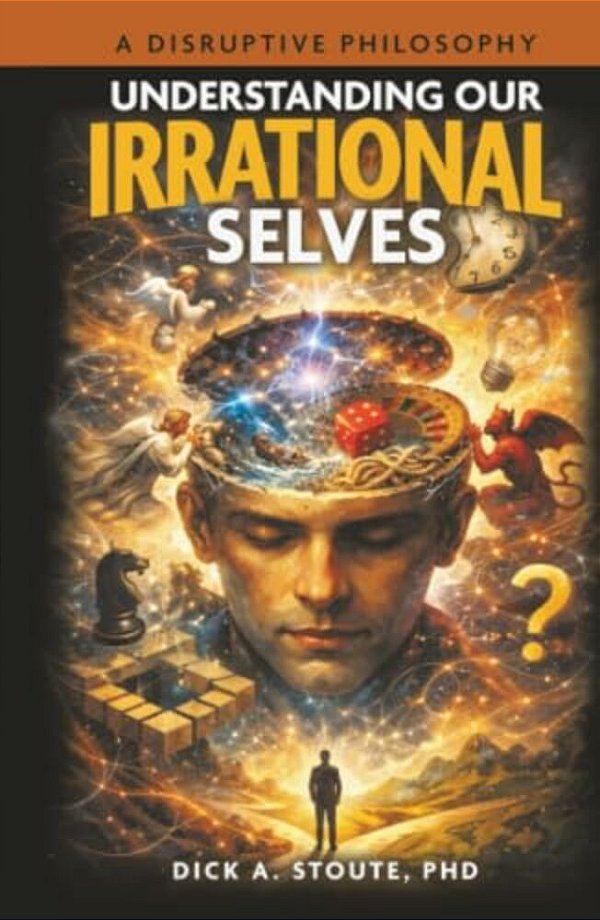 Understanding Our Irrational Selves: A Disruptive Philosophy-..