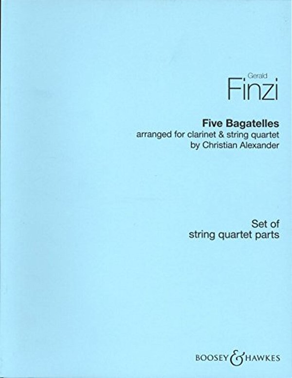 Finzi: Five Bagatelles Arranged For Clarinet And String Quartet Set Of String Quartet Parts-..