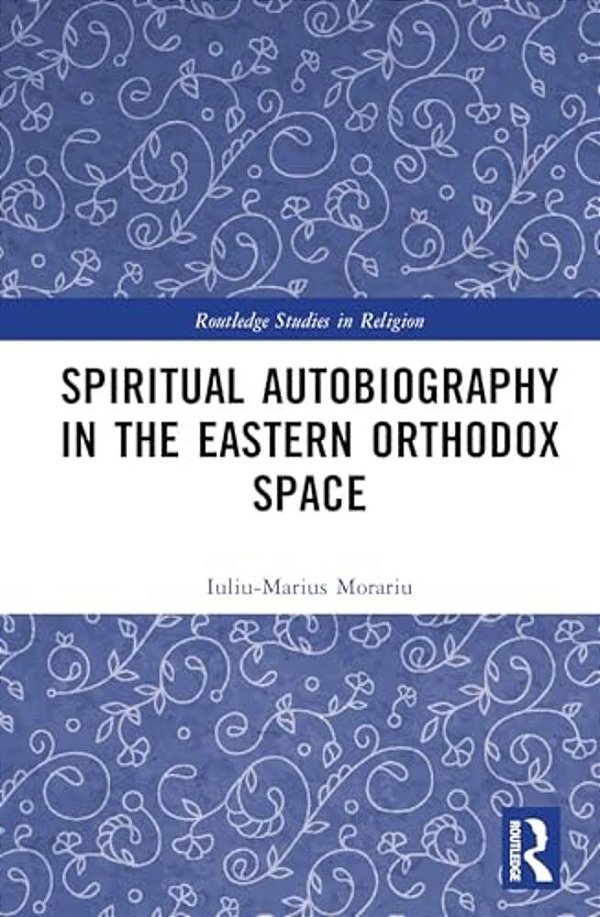 Spiritual Autobiography In The Eastern Orthodox Space-..