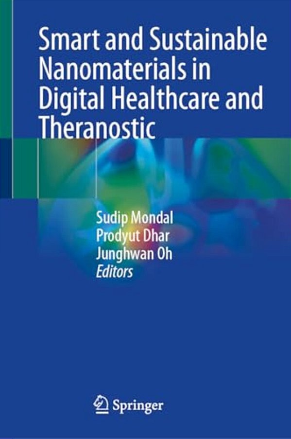 Smart And Sustainable Nanomaterials In Digital Healthcare And Theranostic-..