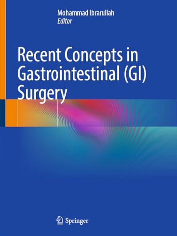 Recent Concepts In Gastrointestinal (Gi) Surgery-..