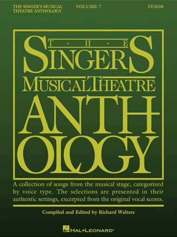 The Singer's Musical Theatre Anthology: Volume 7, Tenor Book Tenor Voice Songbook Sheet Music With Piano Accompaniment 35 Broadway Solos In Original K-..