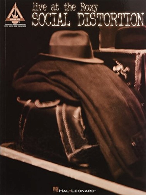 Social Distortion - Live At The Roxy Guitar Songbook 17 Punk Rock And Alternative Hits Guitar Recorded Versions Note-For-note Transcriptions For Guita-..