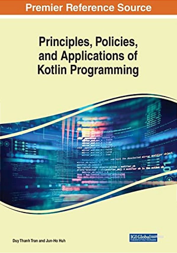 Principles, Policies, And Applications Of Kotlin Programming-..