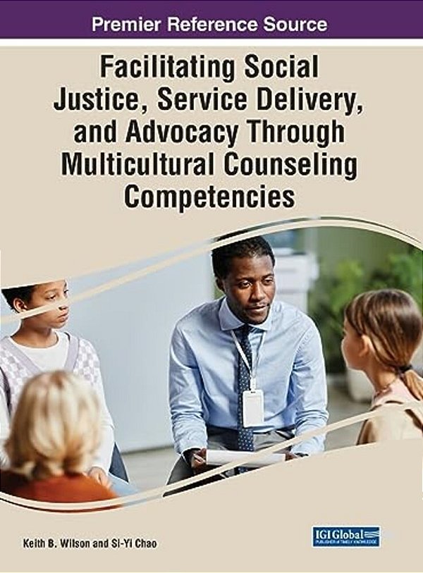 Facilitating Social Justice, Service Delivery, And Advocacy Through Multicultural Counseling Competencies-..