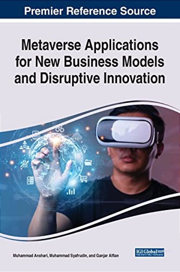 Metaverse Applications For New Business Models And Disruptive Innovation-..