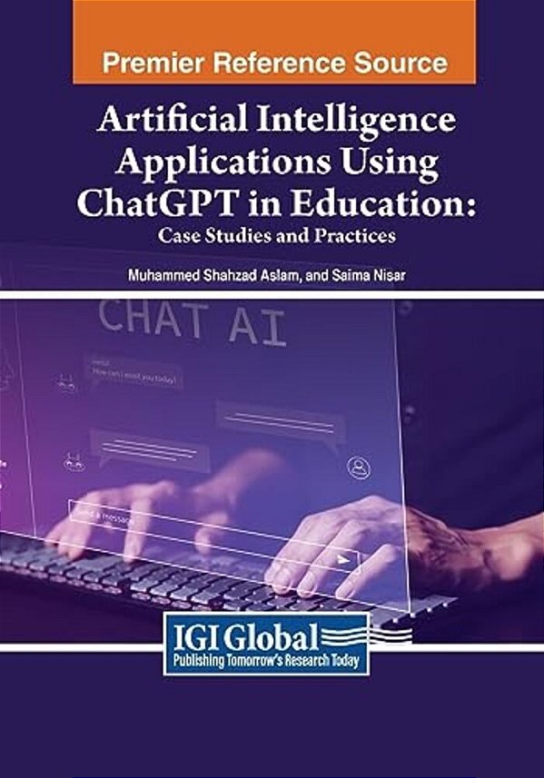 Artificial Intelligence Applications Using Chatgpt In Education: Case Studies And Practices-..