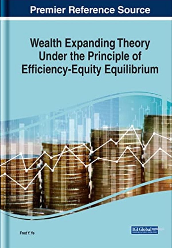 Wealth Expanding Theory Under The Principle Of Efficiency-Equity Equilibrium-..