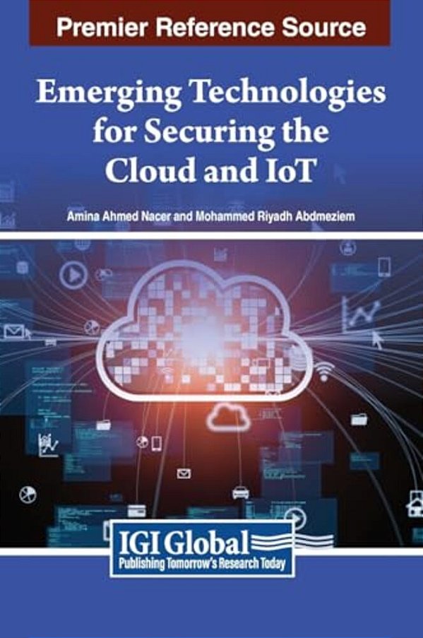 Emerging Technologies For Securing The Cloud And Iot-..