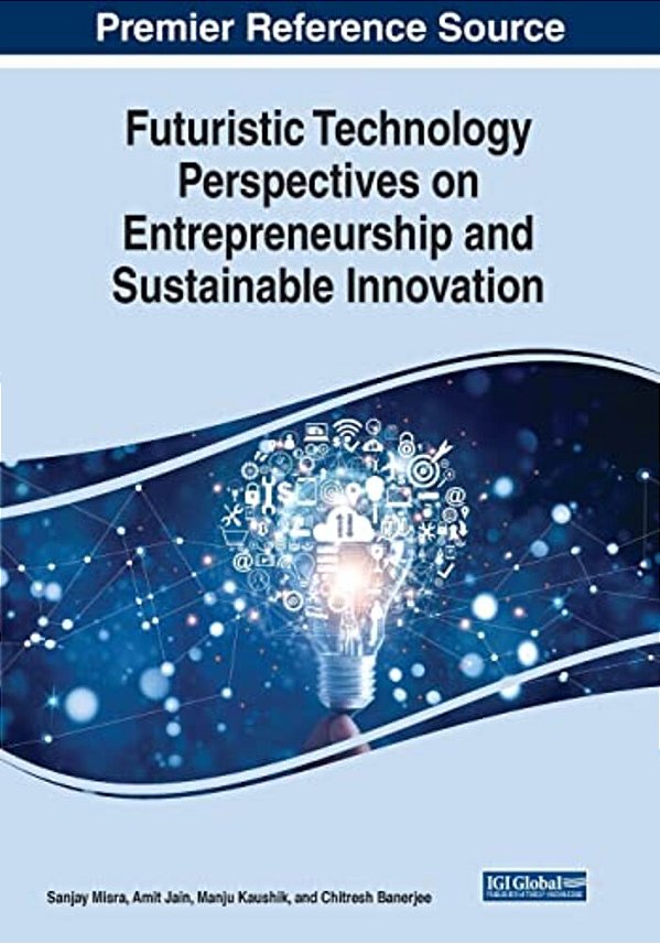 Futuristic Technology Perspectives On Entrepreneurship And Sustainable Innovation-..