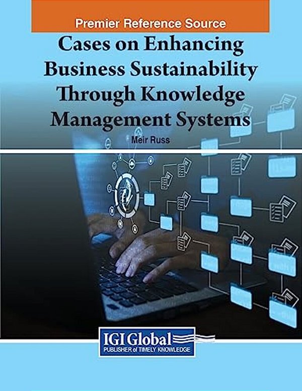 Cases On Enhancing Business Sustainability Through Knowledge Management Systems-..