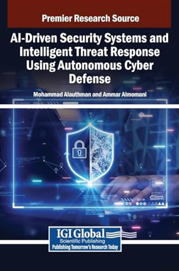 Ai-Driven Security Systems And Intelligent Threat Response Using Autonomous Cyber Defense-..