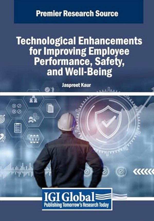 Technological Enhancements For Improving Employee Performance, Safety, And Well-Being-..