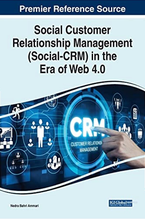 Social Customer Relationship Management (Social-Crm) In The Era Of Web 4.0-..
