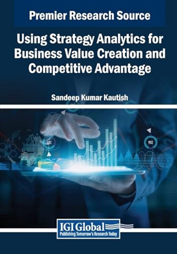 Using Strategy Analytics For Business Value Creation And Competitive Advantage-..