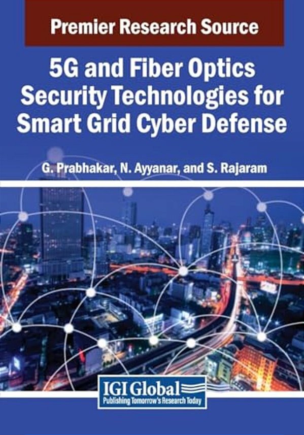 5G And Fiber Optics Security Technologies For Smart Grid Cyber Defense-..