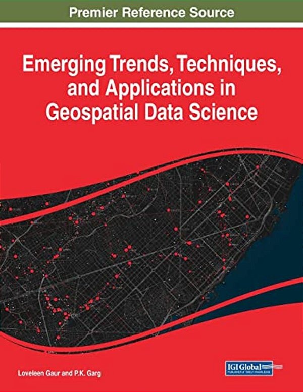 Emerging Trends, Techniques, And Applications In Geospatial Data Science-..