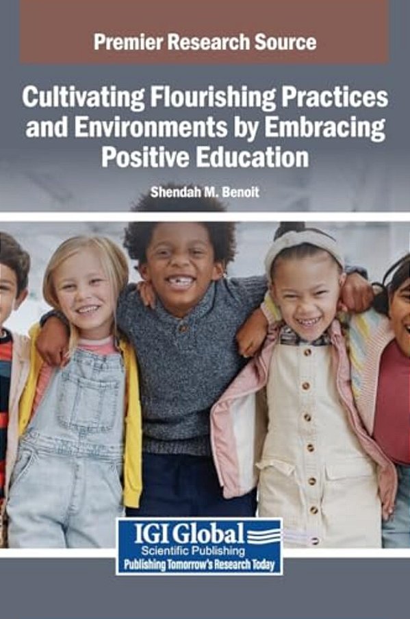 Cultivating Flourishing Practices And Environments By Embracing Positive Education-..