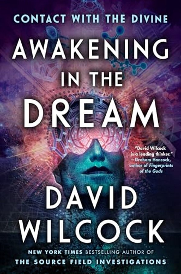 Awakening In The Dream: Contact With The Divine-..