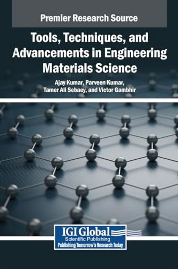 Tools, Techniques, And Advancements In Engineering Materials Science-..