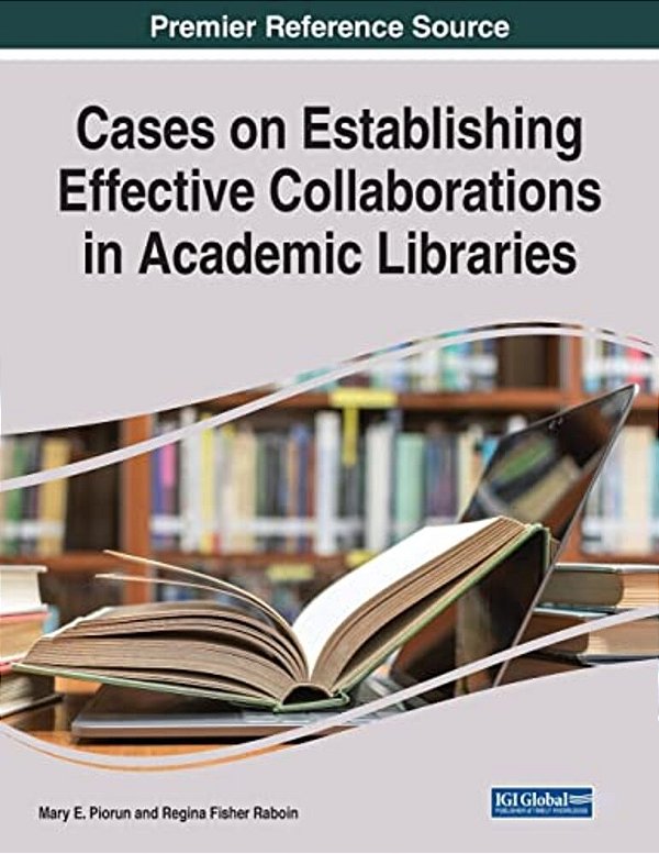 Cases On Establishing Effective Collaborations In Academic Libraries-..