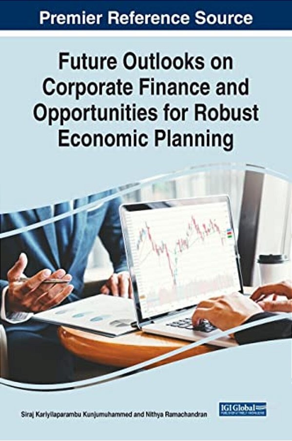 Future Outlooks On Corporate Finance And Opportunities For Robust Economic Planning-..