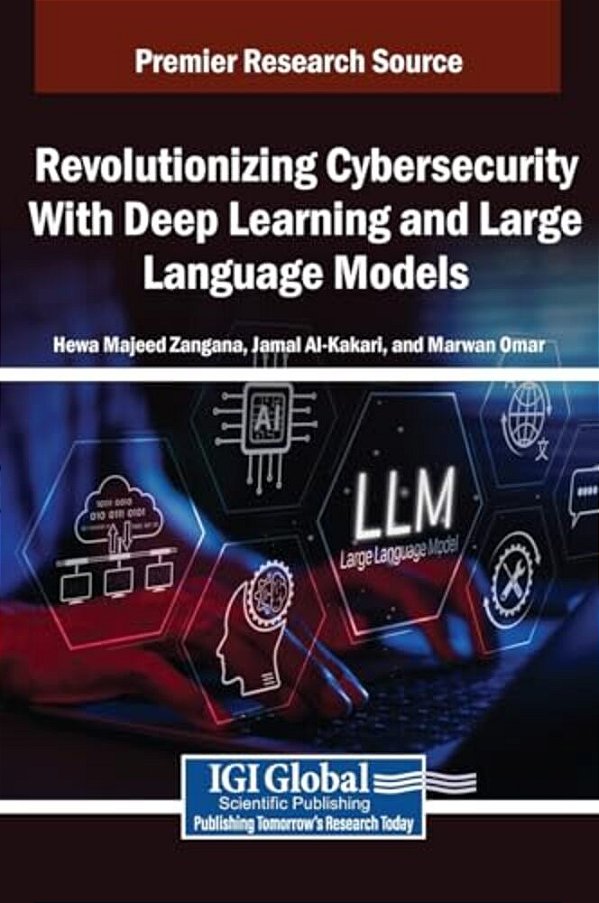 Revolutionizing Cybersecurity With Deep Learning And Large Language Models-..