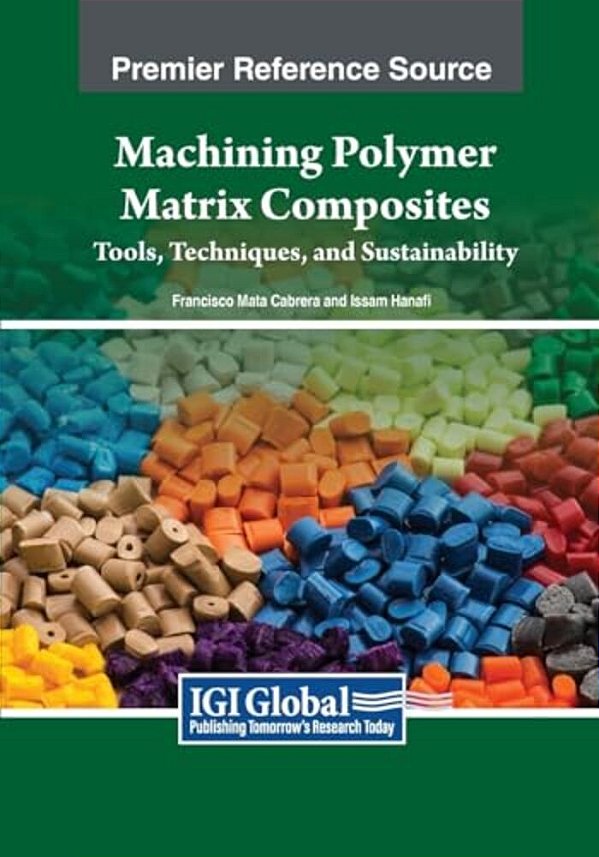 Machining Polymer Matrix Composites: Tools, Techniques, And Sustainability-..