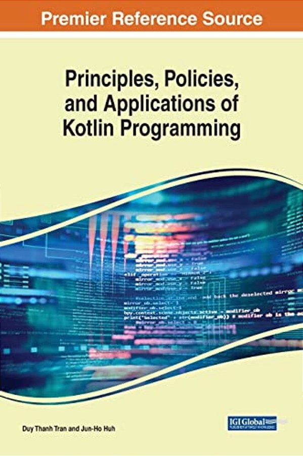 Principles, Policies, And Applications Of Kotlin Programming-..